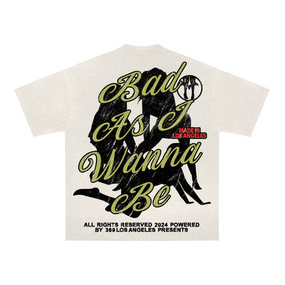 Bad As I Wanna Be Short-Sleeve T-Shirt